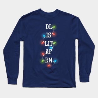 DL IS LIT AF RN Holiday Long Sleeve T-Shirt